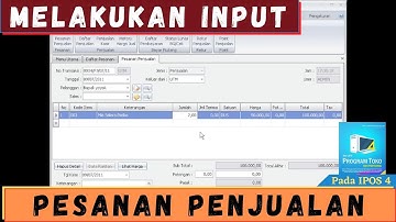 10 Melakukan Input Pesanan Penjualan pada IPOS 4 - PROGRAM IPOS