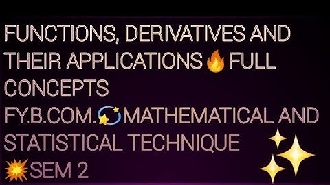 FUNCTIONS DERIVATIVES AND THEIR APPLICATION🔥FULL CONCEPT FYB.COM💫MATHEMATICAL AND STATISTICAL 💥SEM 2