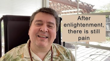 After enlightenment, there is still pain || Nonduality and Enlightenment Simplified