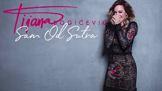 Tijana Bogicevic- Sam od sutra (Official Audio) chords