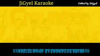 Karsel Dawa By Crowners Boyband In Karaoke Version