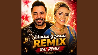 Nesmah W Ma Nensach (Spanish-Arabic Raï Remix2026)