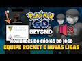 VAZOU: Novas Ligas, Equipe GO Rocket sem som e mais novidades! | Pokémon GO