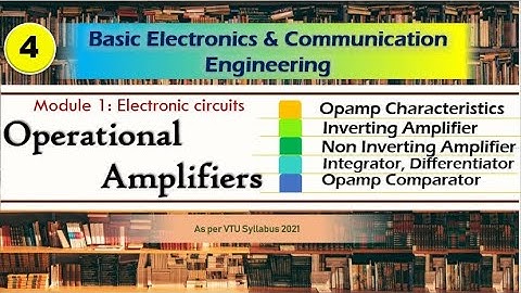 M1 L4 | Operational Amplifiers, configurations, other opamp circuits  | Basic Electronics BE&CE 2021