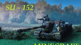 Minecraft - How to make ISU 152