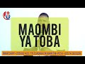 MAOMBI YA TOBA BY MWOMBEZI PASTOR GODWIN NDELWA WA MAOMBI NI DAWA MAOMBI YA TOBA BY MWOMBEZI PASTOR GODWIN NDELWA WA MAOMBI NI DAWA