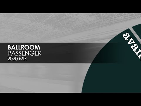 Ballroom - Passenger (2020 Mix) [Teaser] - Ballroom - Passenger (2020 Mix) [Teaser]