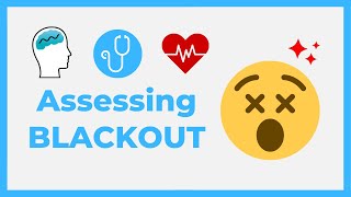 How to Assess & Manage Blackouts