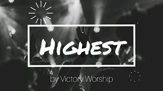 Highest - Victory Worship (Lyric Video)
