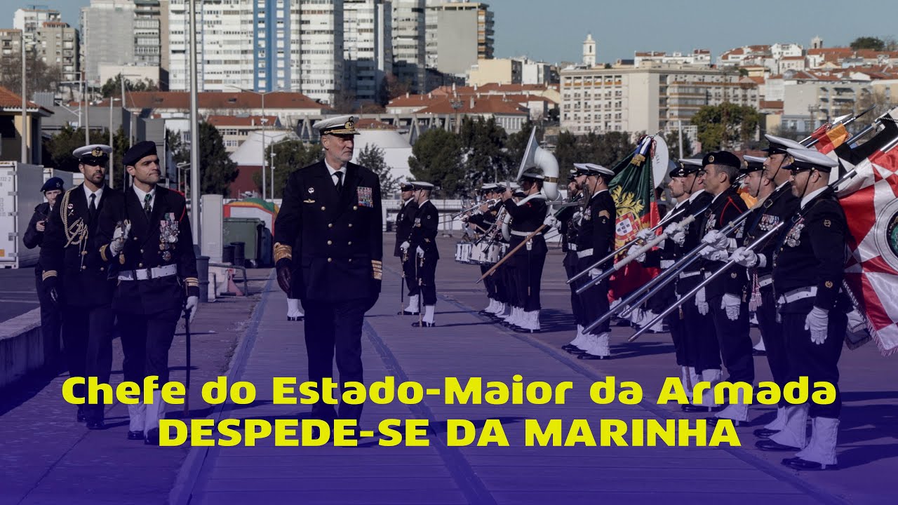 Chefe do Estado-Maior da Armada despede-se da Marinha