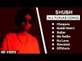 Shubh punjabi all songs  shubh all hits songs   shubh all songs 