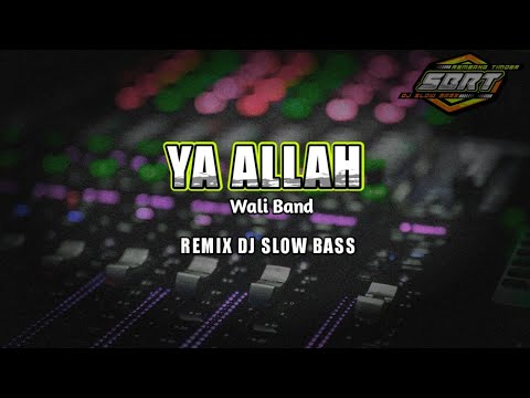 Ya Allah _ Wali band remix Dj Slow bass fullbass#djslowbass #djreligiterbaru