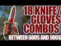 18 knifegloves combos between 600 and 900  csgo showcase