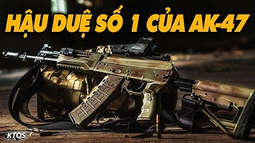 Kẻ Kế Thừa Sáng Giá Của Thứ Vũ Khí Chết Chóc Nhất Lịch Sử
