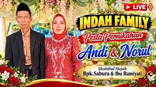 LIVE INDAH FAMILI PESTA PERNIKAHAN ANDI & NORUL // SHOHIBUL HAJAH BPK.SABURA & IBU RUMIYATI