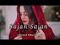 Sajan Sajan Teri Dulhan (Slowed & Reverb) | Lo-fi Hits, 90s Songs