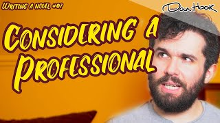 Considering a Professional // Part 7 of Writing a Novel