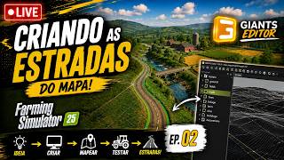 🔴🚨 CRIANDO AS PRIMEIRAS ESTRADAS DO MAPA! | GIANTS EDITOR FS25 EP.02 🚨