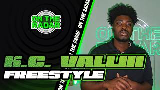 The K.C. Valliii 'On The Radar' Freestyle