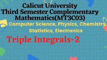 Video-38|Triple Integrals|Problems|Third Semester Complementary Mathematics|