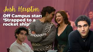 Off Campus star Josh Heuston reveals how he landed the role of Justin Kohl