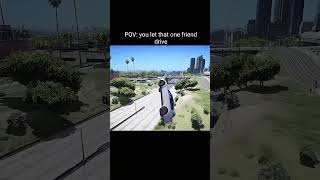 POV: You Let Your Friend Drive in GTA #gta #fails #funny