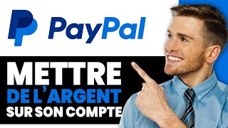 Comment Mettre de L’Argent Sur Son Compte PayPal