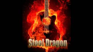 Steel Dragon - Livin&#39; the life