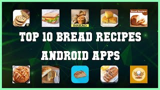 Top 10 Bread Recipes Android App | Review screenshot 1