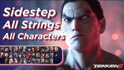 Sidestep All Strings & All Characters - Tekken 8