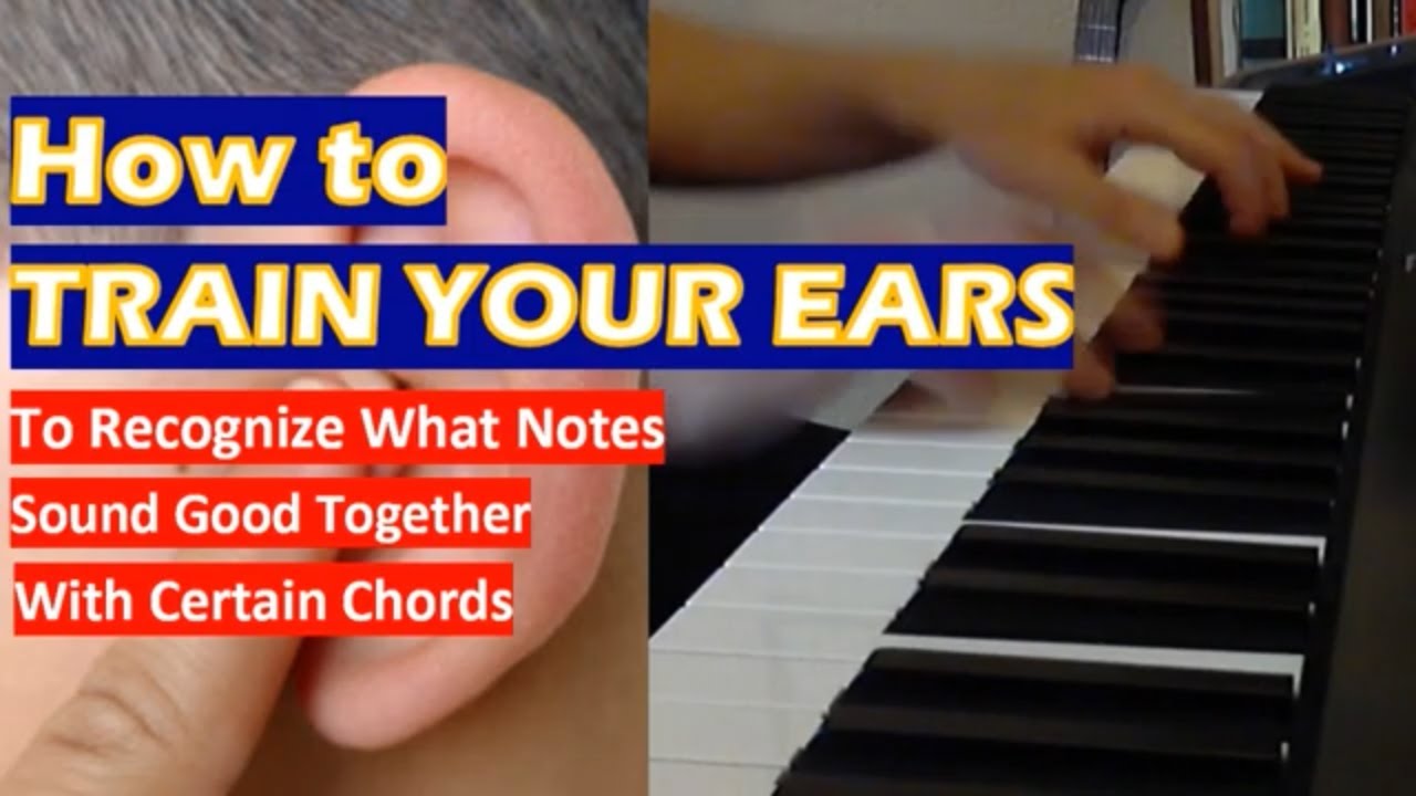 How To Train Your Ears To Recognize What Notes Sound Good Together With ...