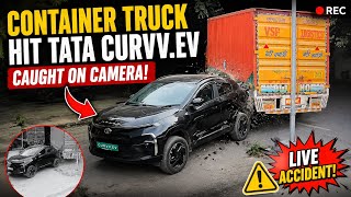 Tata Curvv.ev Accident Caught On Camera 😱 Container Truck Hits EV!