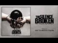 THE SILENCE BROKEN - Just to Watch it Burn (NEW)