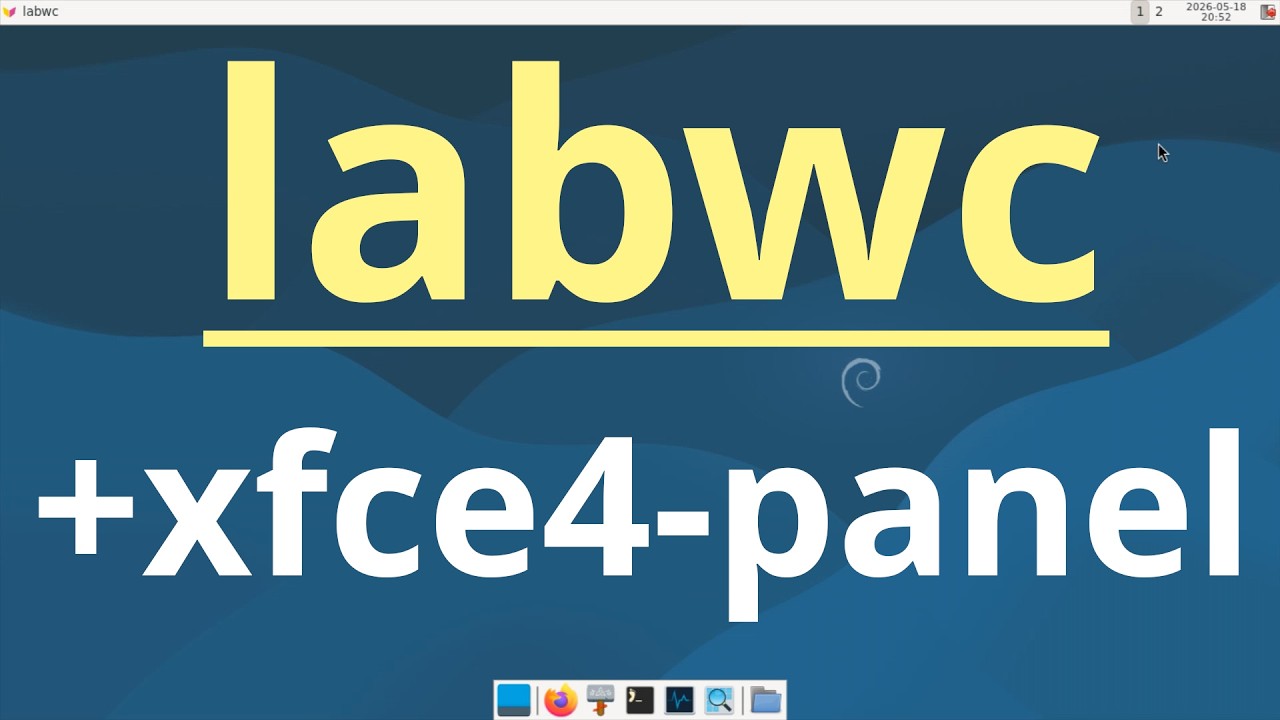 Labwc Linux labwc session with xfce4-panel - how to setup wayland-compositor w ...