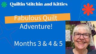 Fabulous Quilt Adventure - Months 3, 4 & 5
