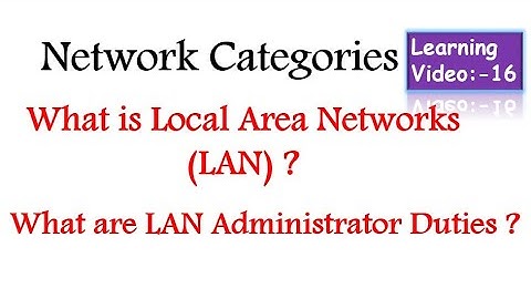 What is Local Area Networks (LAN) ? What are LAN Administrator Duties ?