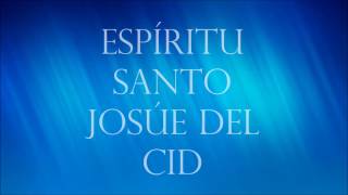 Josue del Cid  - Espíritu Santo con letra chords