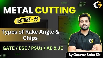 L-22 | Rake Angle & Types of Chips  | Machining for GATE+ESE+SSC-JE #gate2026 #gate2027
