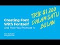 Trik Saya Dapat $1,200 Dalam 1 Bulan Dari Belajar Bikin Font Dengan Fontself & Cara Marketingnya