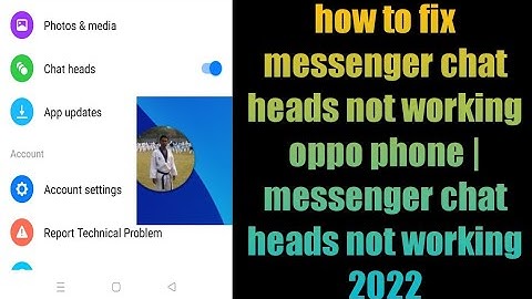 how to fix messenger chat heads not working oppo phone | messenger chat heads not working 2022