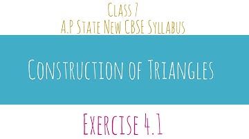Construction of Triangles - Exercise 4.1 - Class VII || A.P State New Syllabus