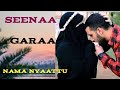 Seenaa Garaa Nama Nyaattu 