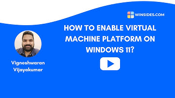 How to Enable Virtual Machine Platform on Windows 11 🌐 | Winsides.com