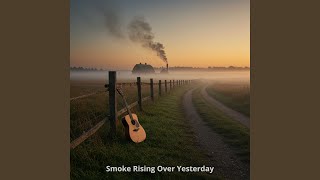 Smoke Rising Over Yesterday