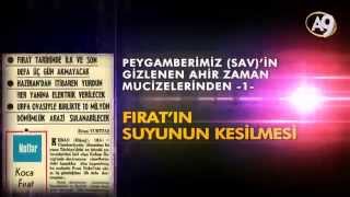 Gizlenen Mucizeler -1- Fıratın Suyunun Kesilmesi