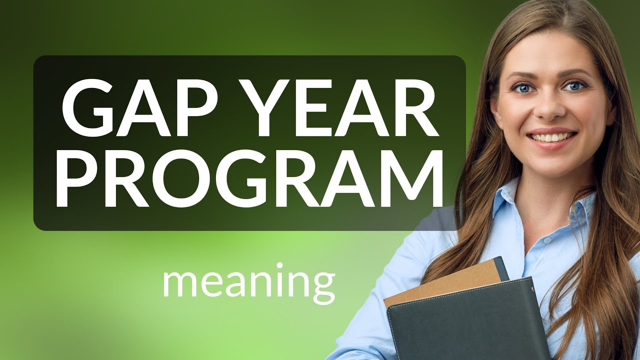 Understanding the Gap Year Program An Exciting Opportunity for Growth