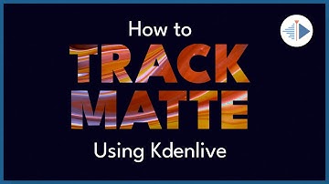 How to Use Track Mattes in Kdenlive - Tutorial
