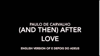 Paulo de Carvalho - (And Then) After Love