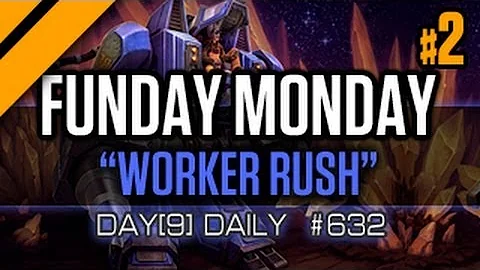 Day[9] Daily #632 - Worker rush Funday Monday P2