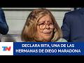 Juicio por la muerte de Maradona: declara Rita, una de las hermanas de Diego